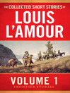 The Collected Short Stories of Louis L'Amour, Volume One